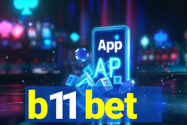 b11 bet